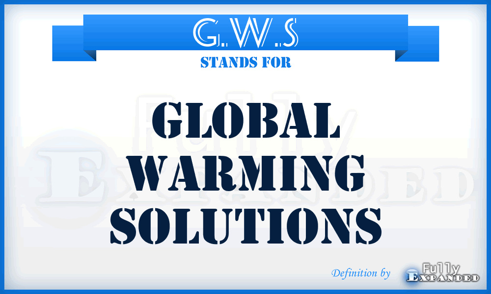 G.W.S - Global Warming Solutions