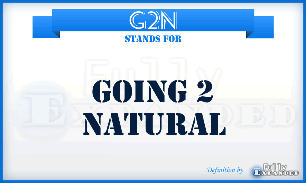 G2N - Going 2 Natural