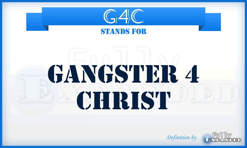 G4C - Gangster 4 Christ