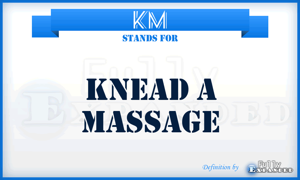 KM - Knead a Massage