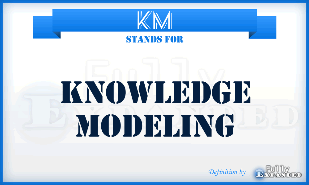 KM - Knowledge Modeling