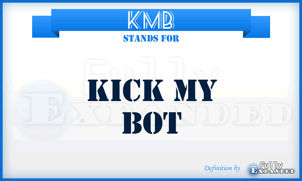 KMB - Kick My Bot