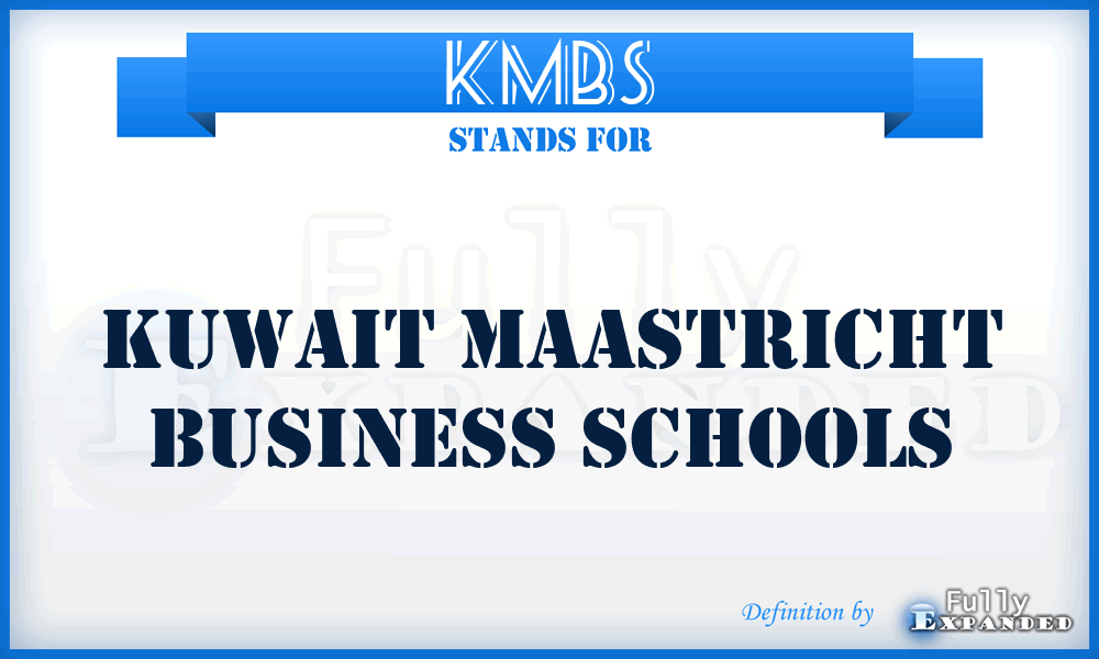 KMBS - Kuwait Maastricht Business Schools