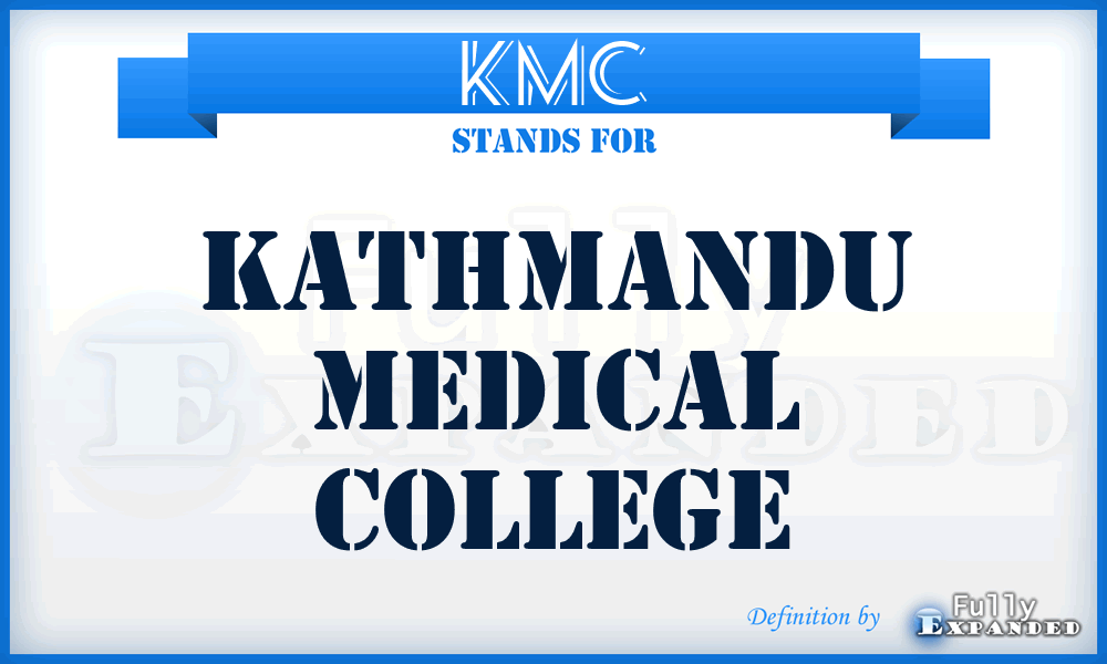 KMC - Kathmandu Medical College