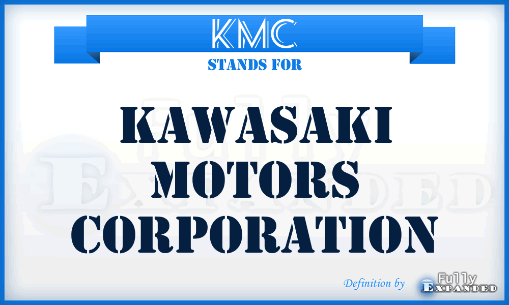 KMC - Kawasaki Motors Corporation