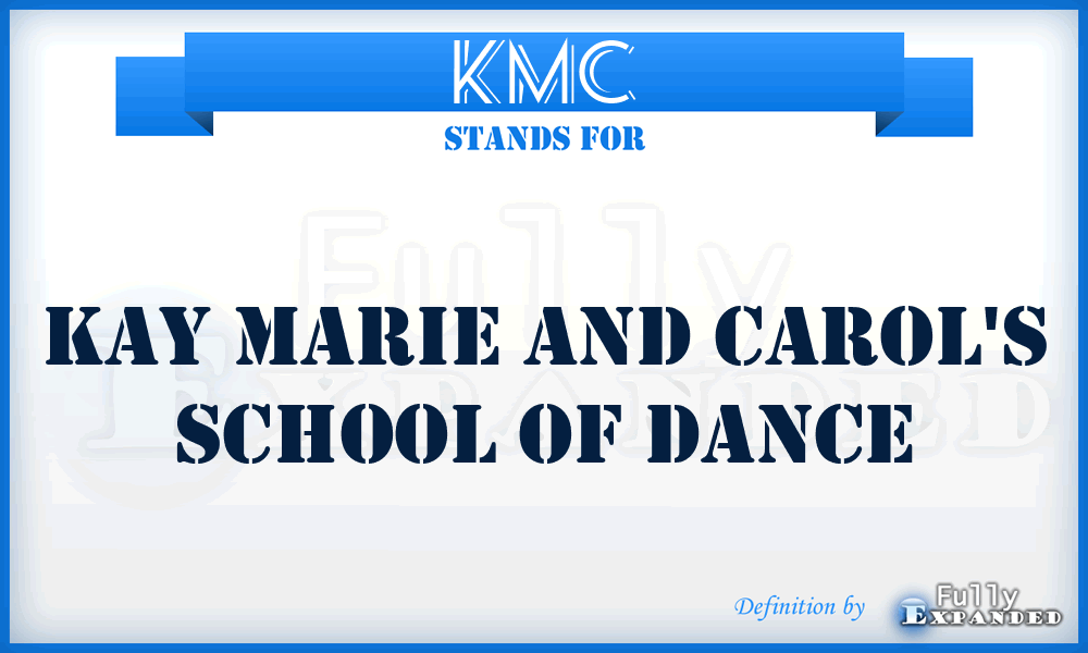 KMC - Kay Marie and Carol's School of Dance