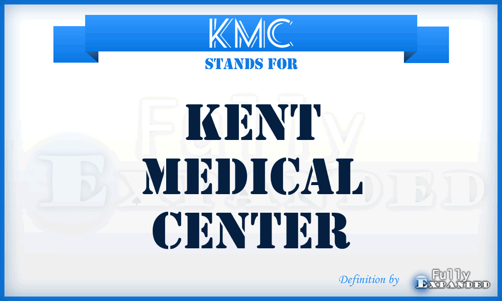 KMC - Kent Medical Center