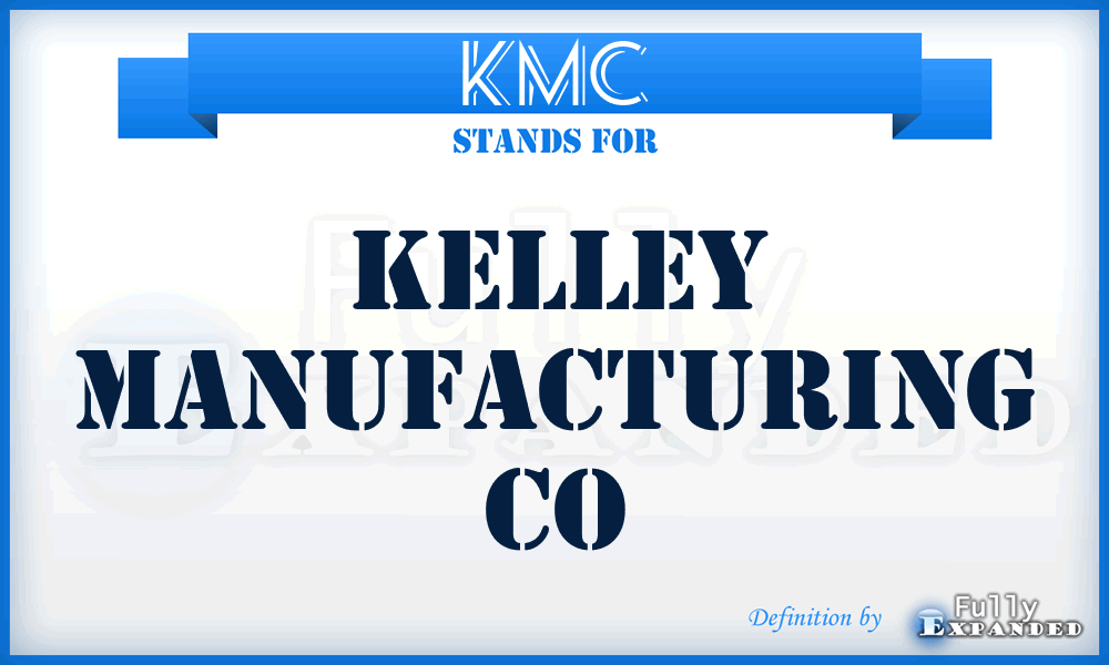 KMC - Kelley Manufacturing Co