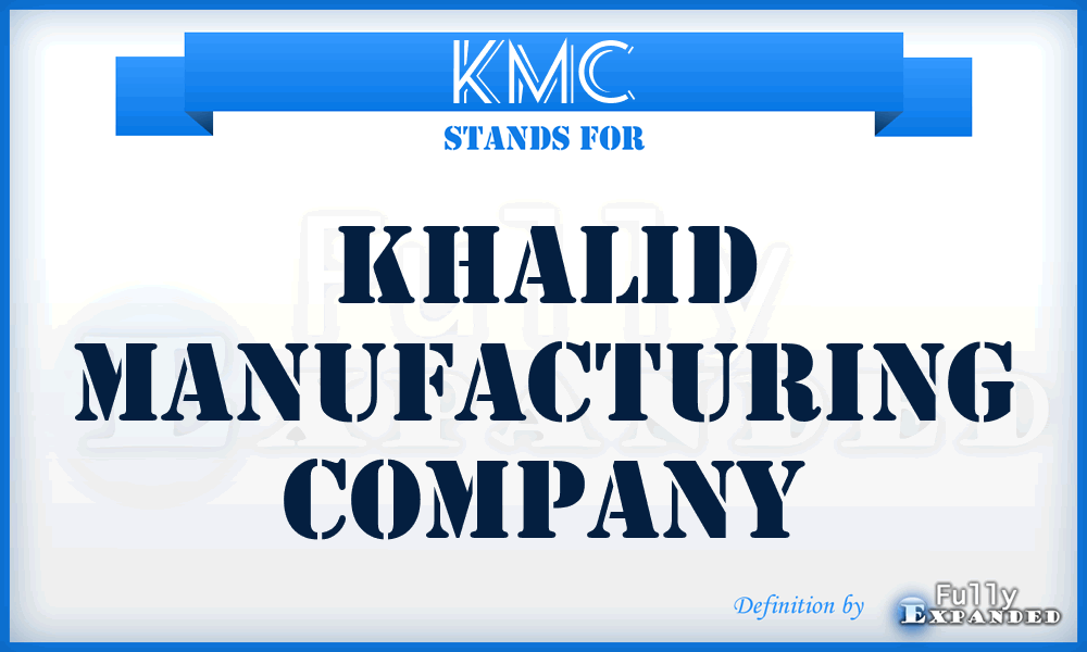 KMC - Khalid Manufacturing Company