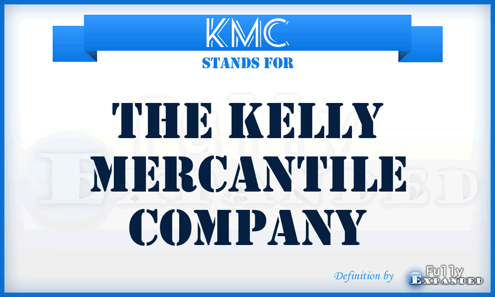 KMC - The Kelly Mercantile Company