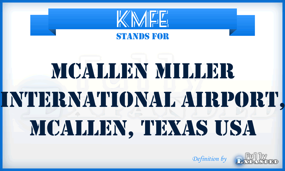 KMFE - McAllen Miller International Airport, McAllen, Texas USA