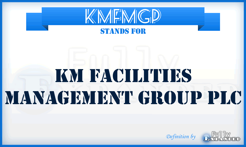 KMFMGP - KM Facilities Management Group PLC