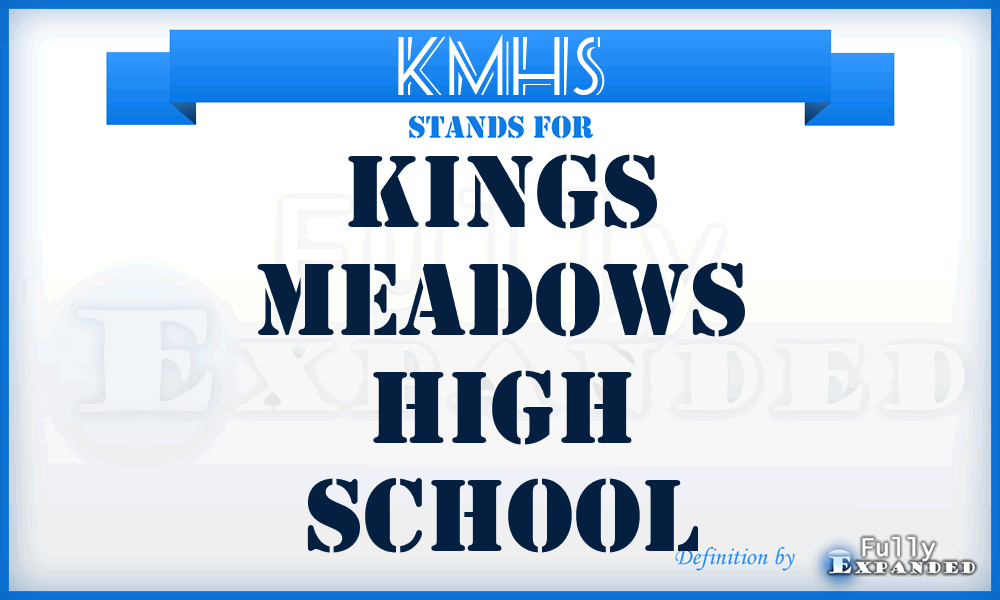 KMHS - Kings Meadows High School