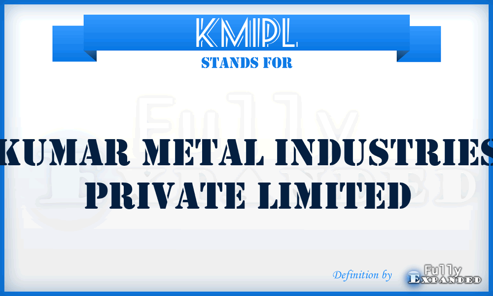 KMIPL - Kumar Metal Industries Private Limited