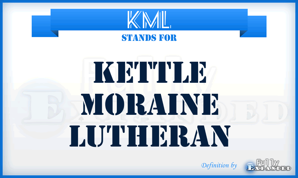 KML - Kettle Moraine Lutheran