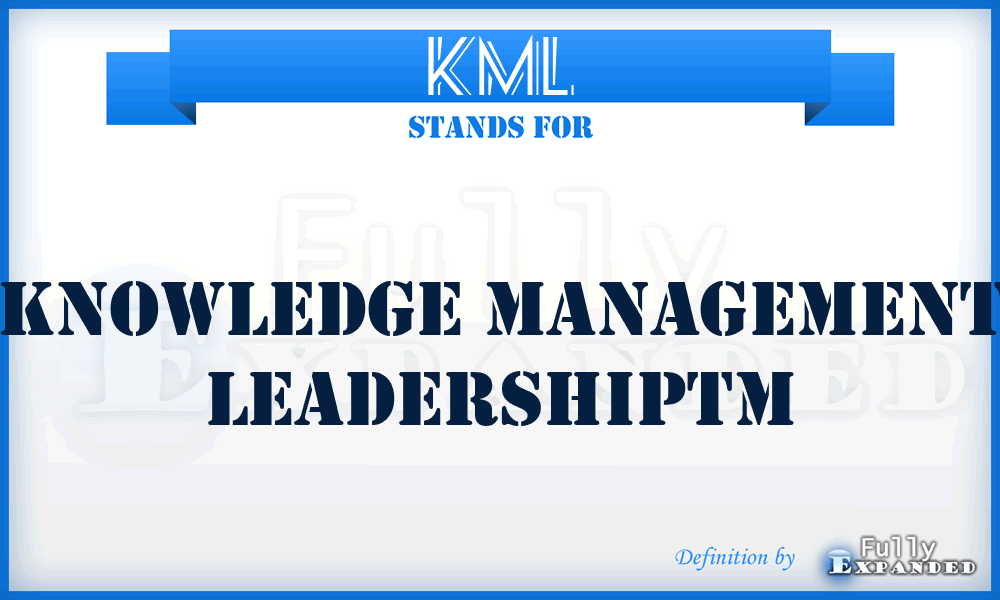 KML - Knowledge Management LeadershipTM