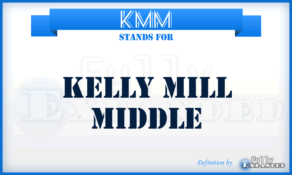 KMM - Kelly Mill Middle