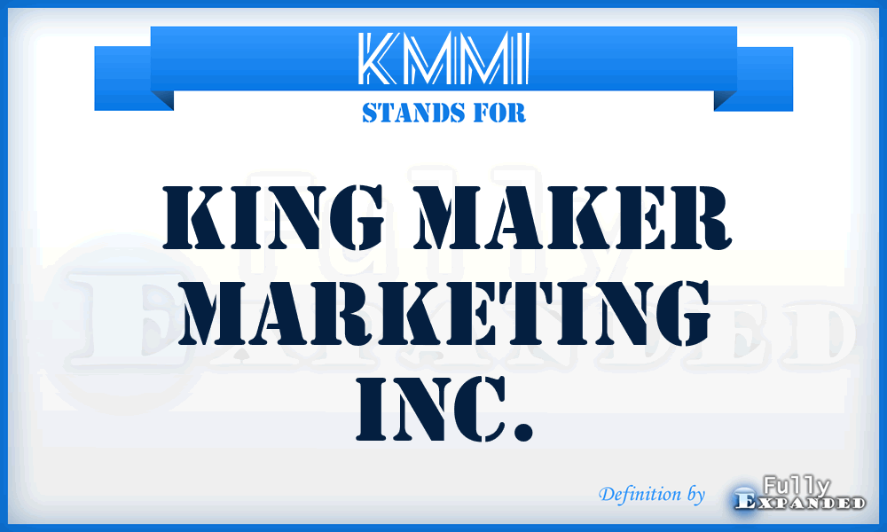 KMMI - King Maker Marketing Inc.