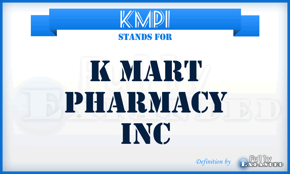 KMPI - K Mart Pharmacy Inc