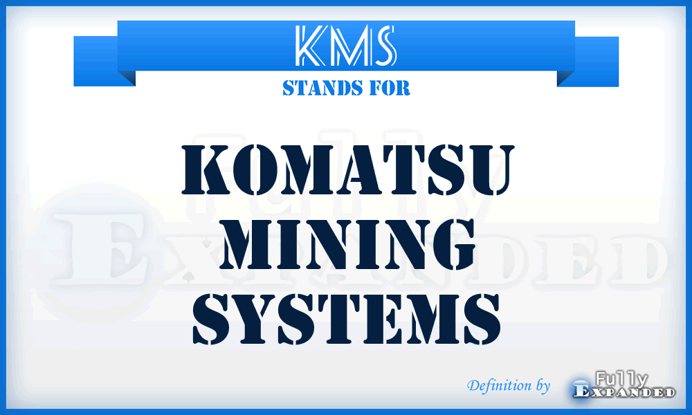 KMS - Komatsu Mining Systems