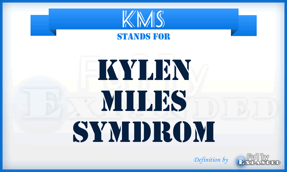 KMS - Kylen Miles Symdrom