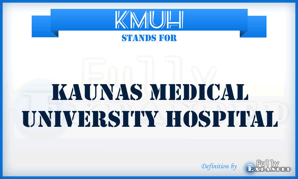 KMUH - Kaunas Medical University Hospital