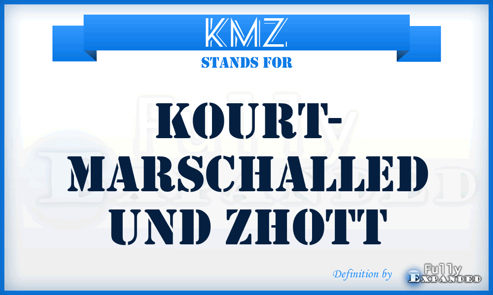 KMZ - Kourt- Marschalled und Zhott