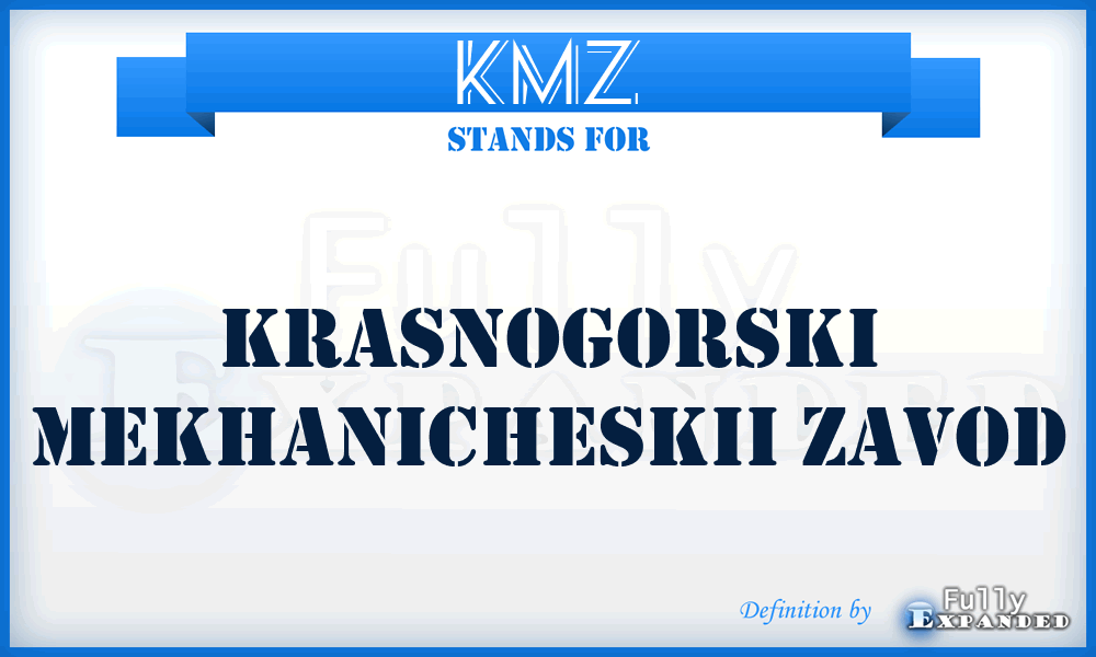 KMZ - Krasnogorski Mekhanicheskii Zavod