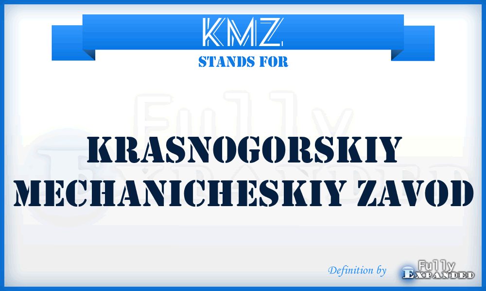 KMZ - Krasnogorskiy Mechanicheskiy Zavod