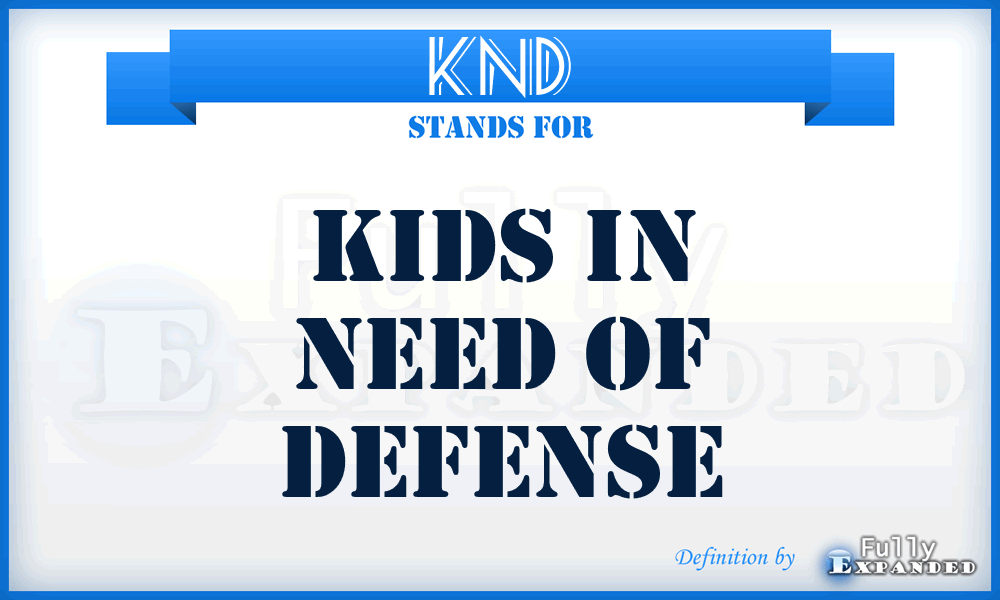 KND - Kids in Need of Defense