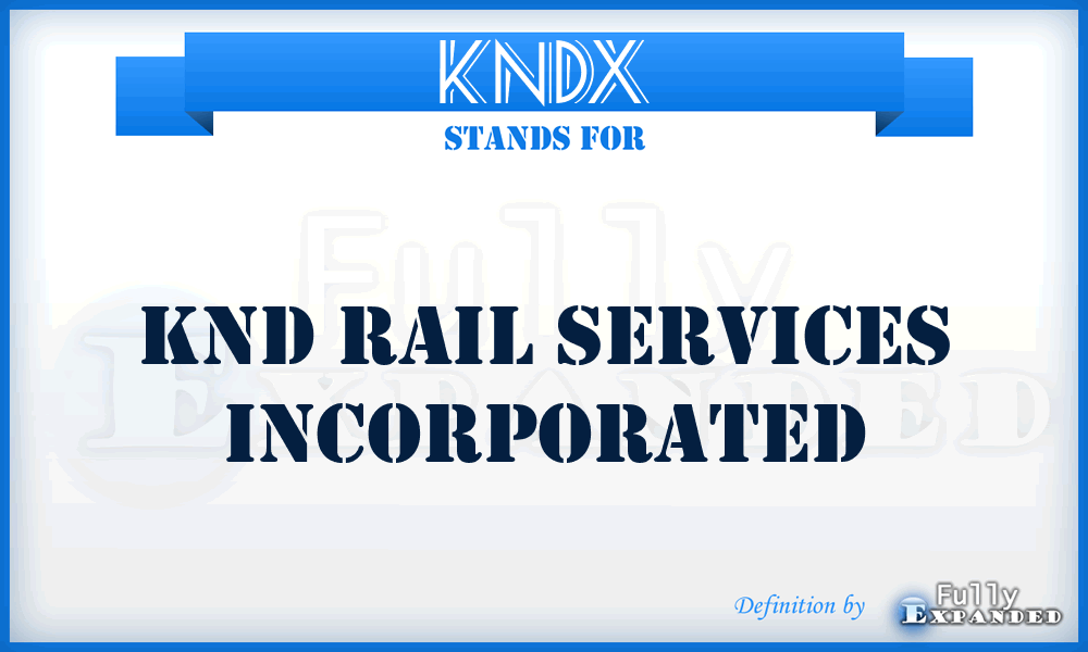 KNDX - KND Rail Services Incorporated