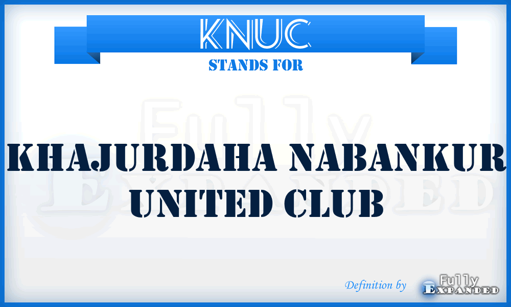 KNUC - Khajurdaha Nabankur United Club