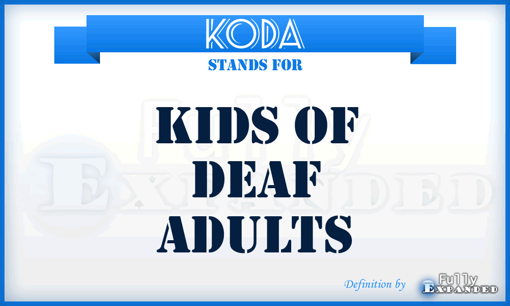 KODA - Kids Of Deaf Adults