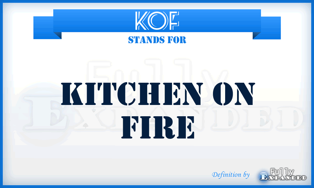 KOF - Kitchen On Fire