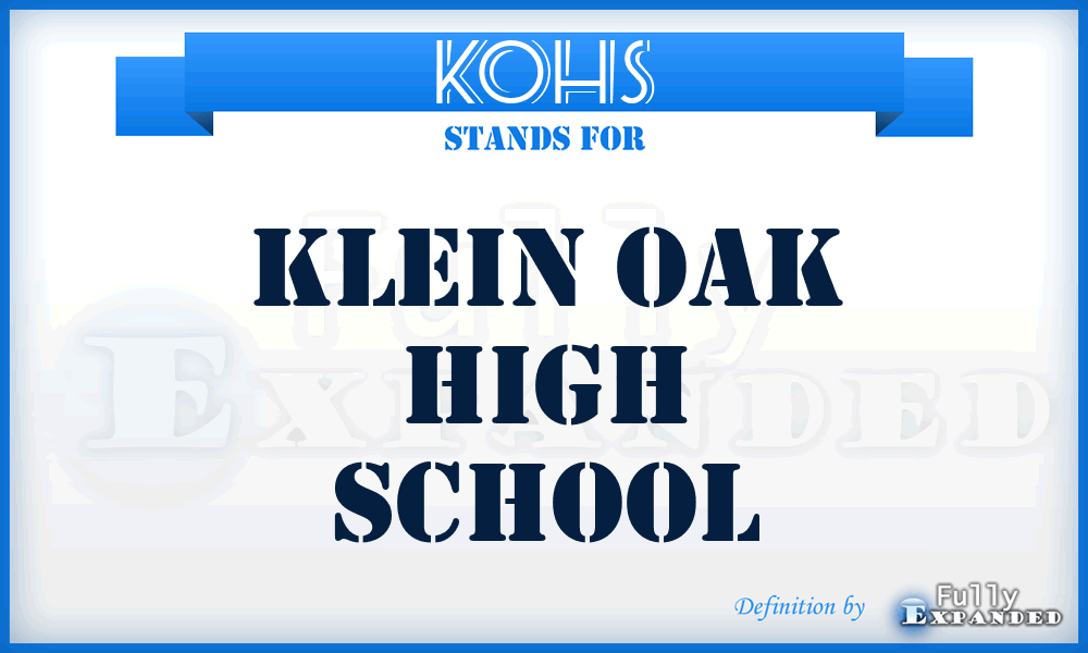 KOHS - Klein Oak High School