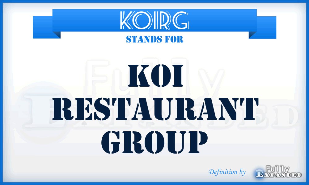 KOIRG - KOI Restaurant Group