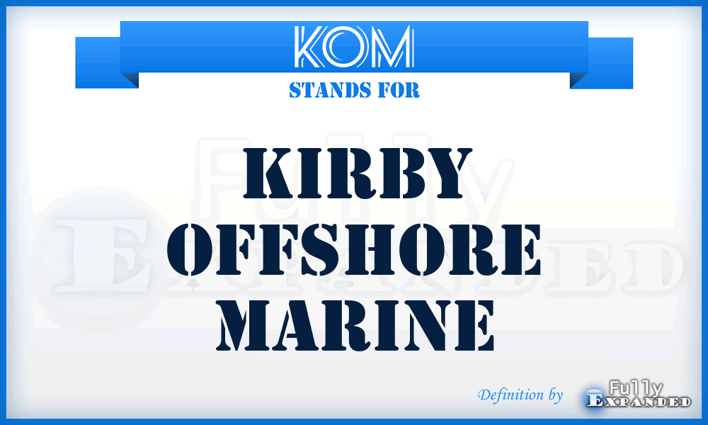 KOM - Kirby Offshore Marine