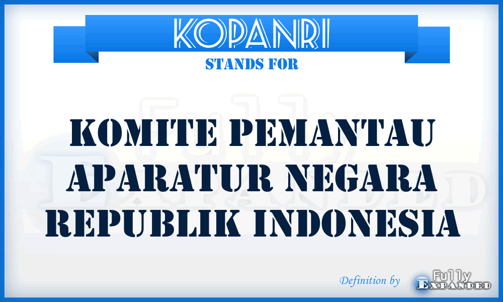 KOPANRI - Komite Pemantau Aparatur Negara Republik Indonesia