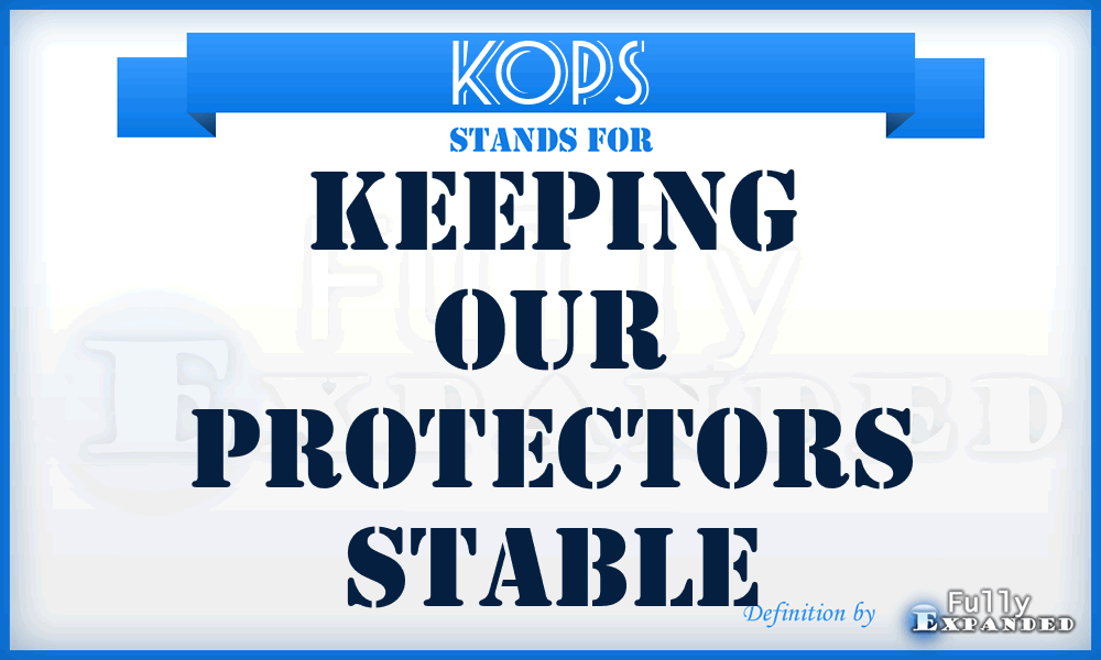 KOPS - Keeping Our Protectors Stable