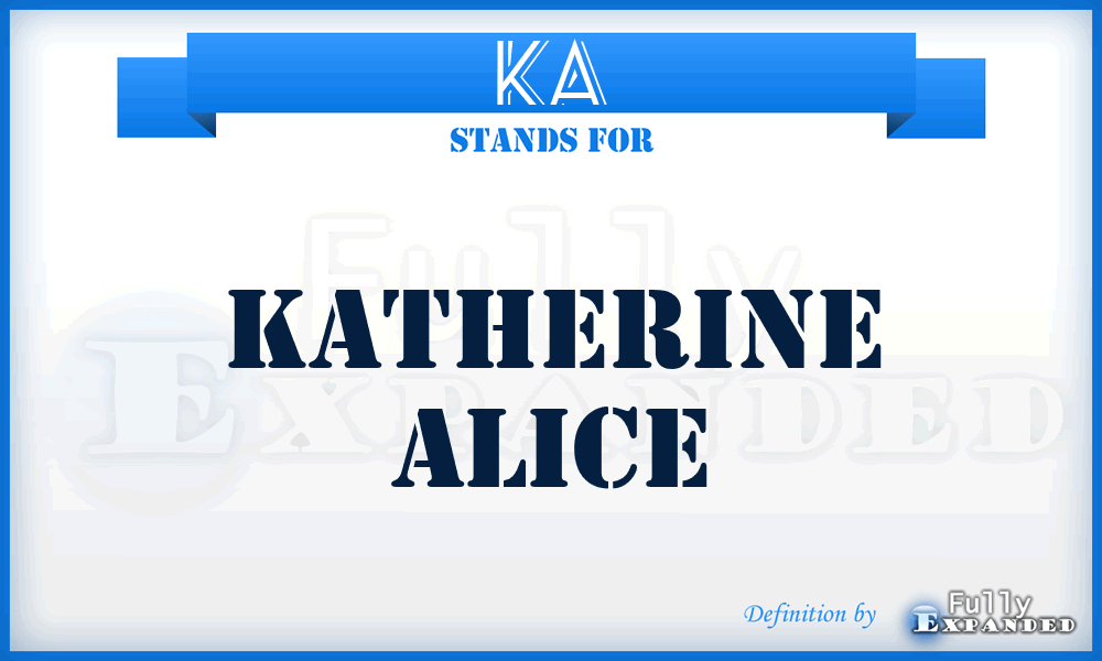 KA - Katherine Alice