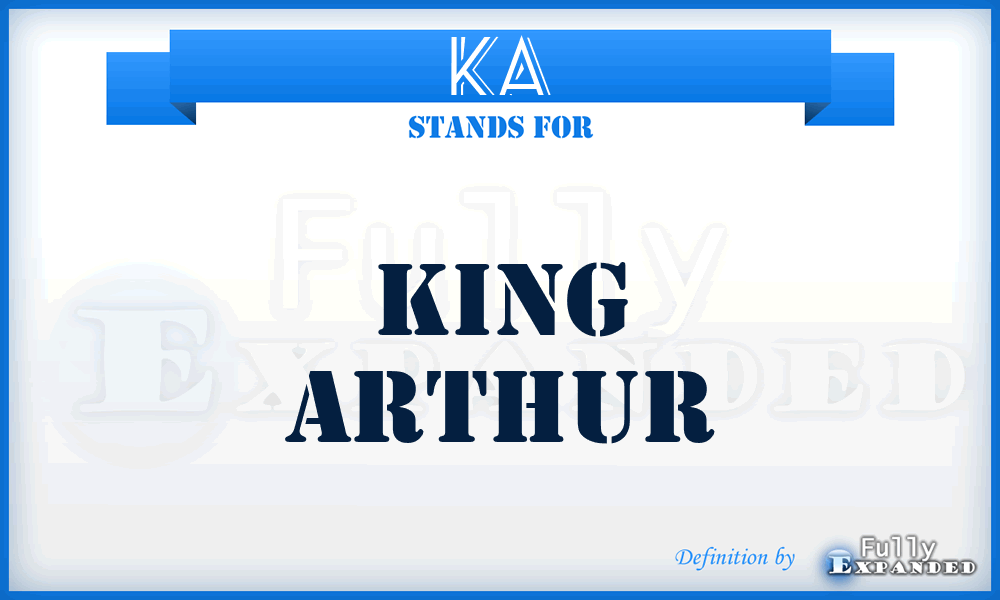 KA - King Arthur