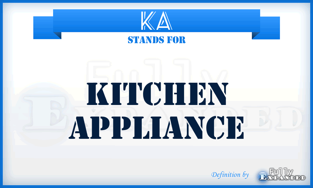 KA - Kitchen Appliance