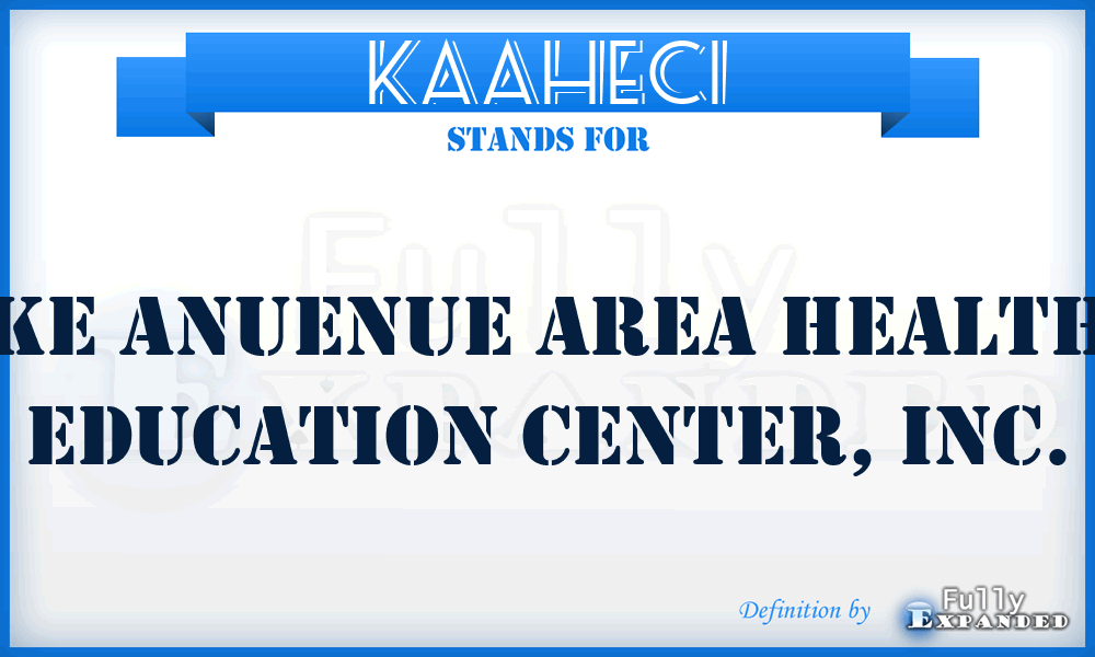 KAAHECI - Ke Anuenue Area Health Education Center, Inc.