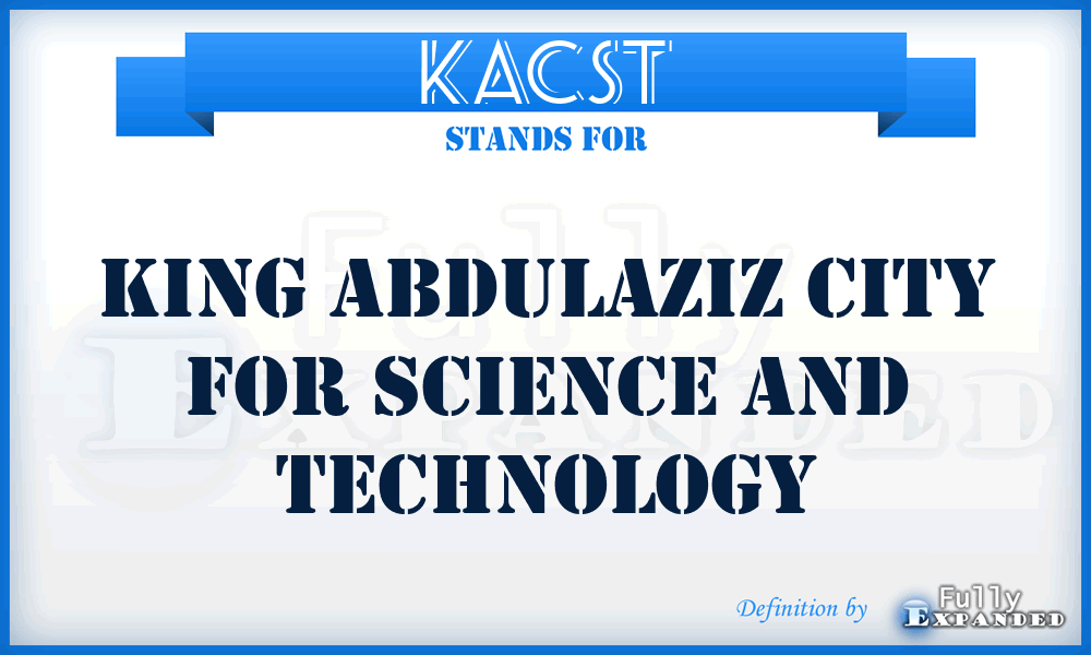 KACST - King Abdulaziz City for Science and Technology