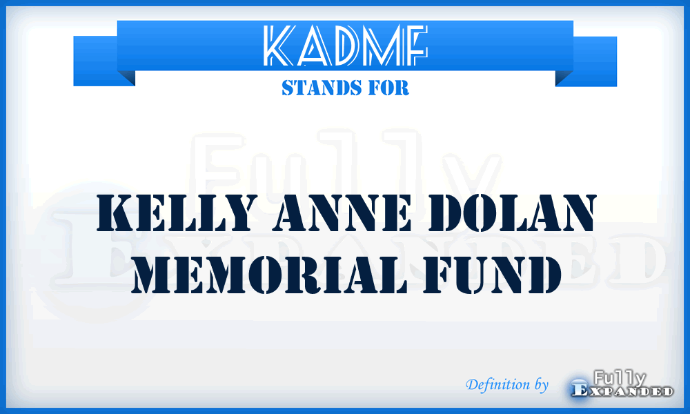 KADMF - Kelly Anne Dolan Memorial Fund