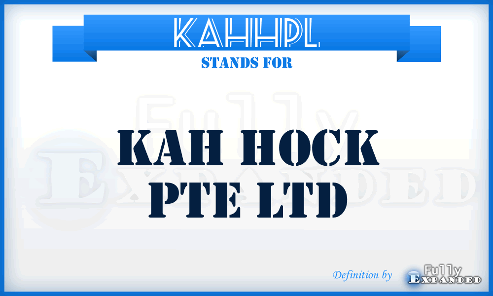 KAHHPL - KAH Hock Pte Ltd