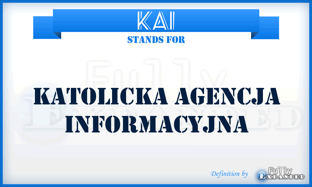 KAI - Katolicka Agencja Informacyjna