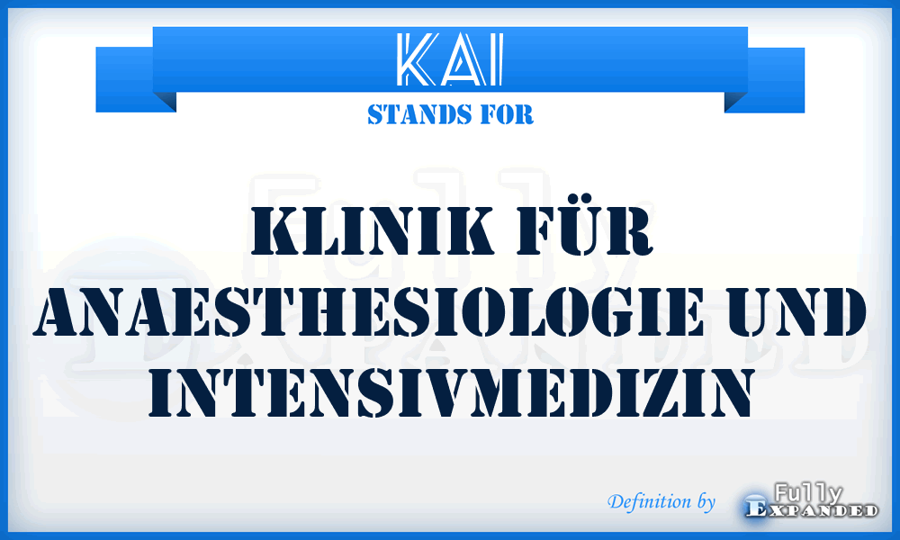 KAI - Klinik für Anaesthesiologie und Intensivmedizin