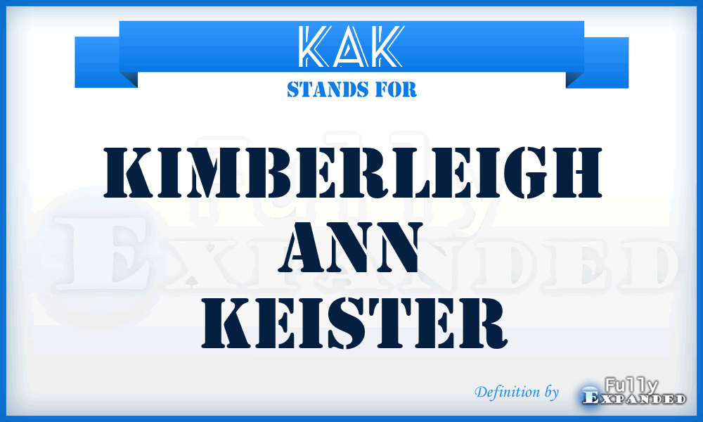 KAK - Kimberleigh Ann Keister