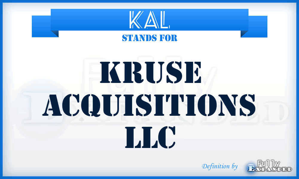 KAL - Kruse Acquisitions LLC